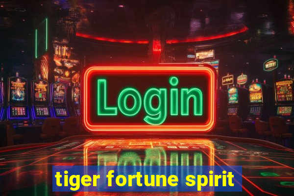 tiger fortune spirit